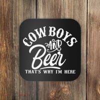 Cowboys And Beer Thats Why I'm Here Funny Beer Saying Coaster thumb 0