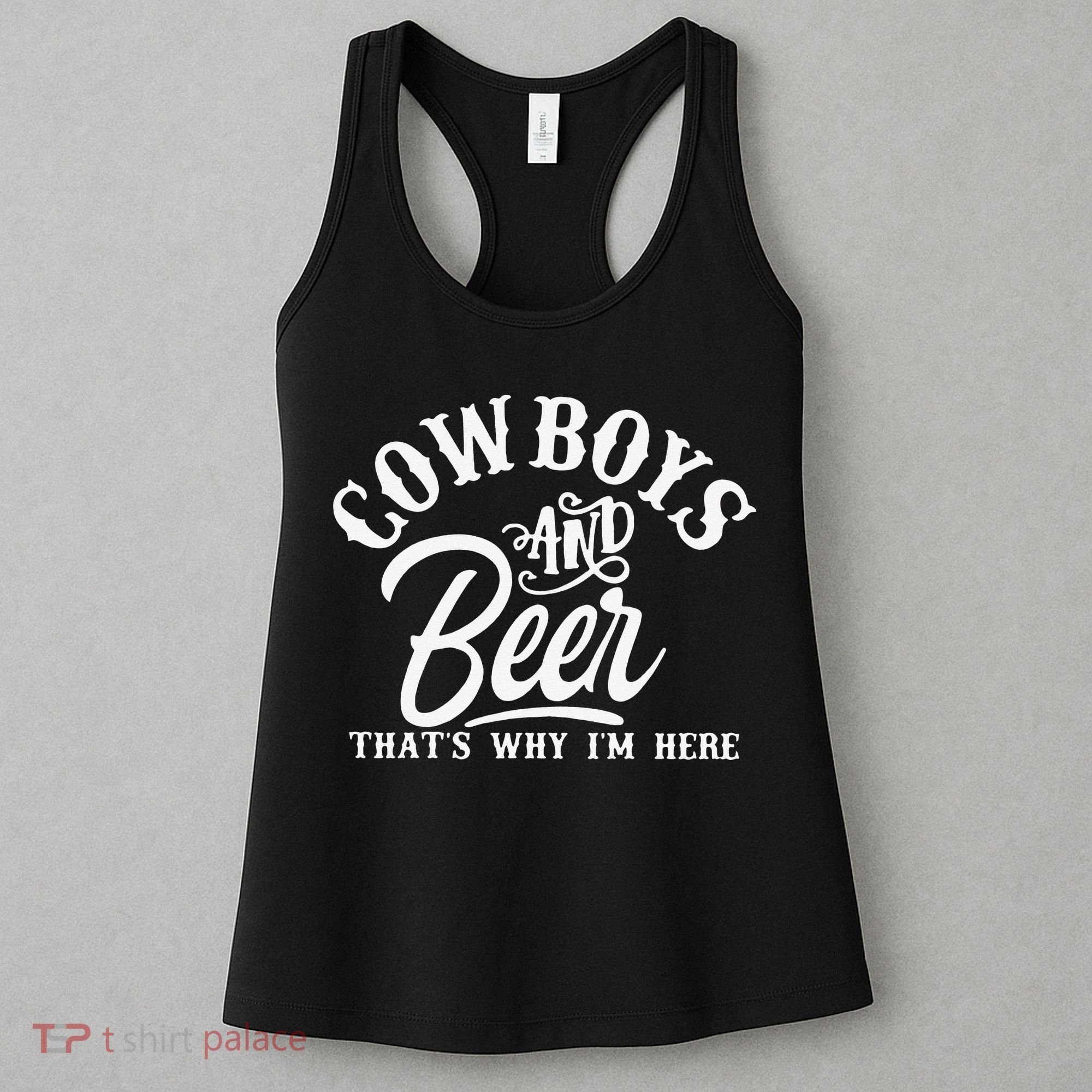 Cowboys And Beer Thats Why I'm Here Funny Beer Saying Women's Tank Top