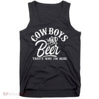 Cowboys And Beer Thats Why I'm Here Funny Beer Saying Tank Top thumb 0