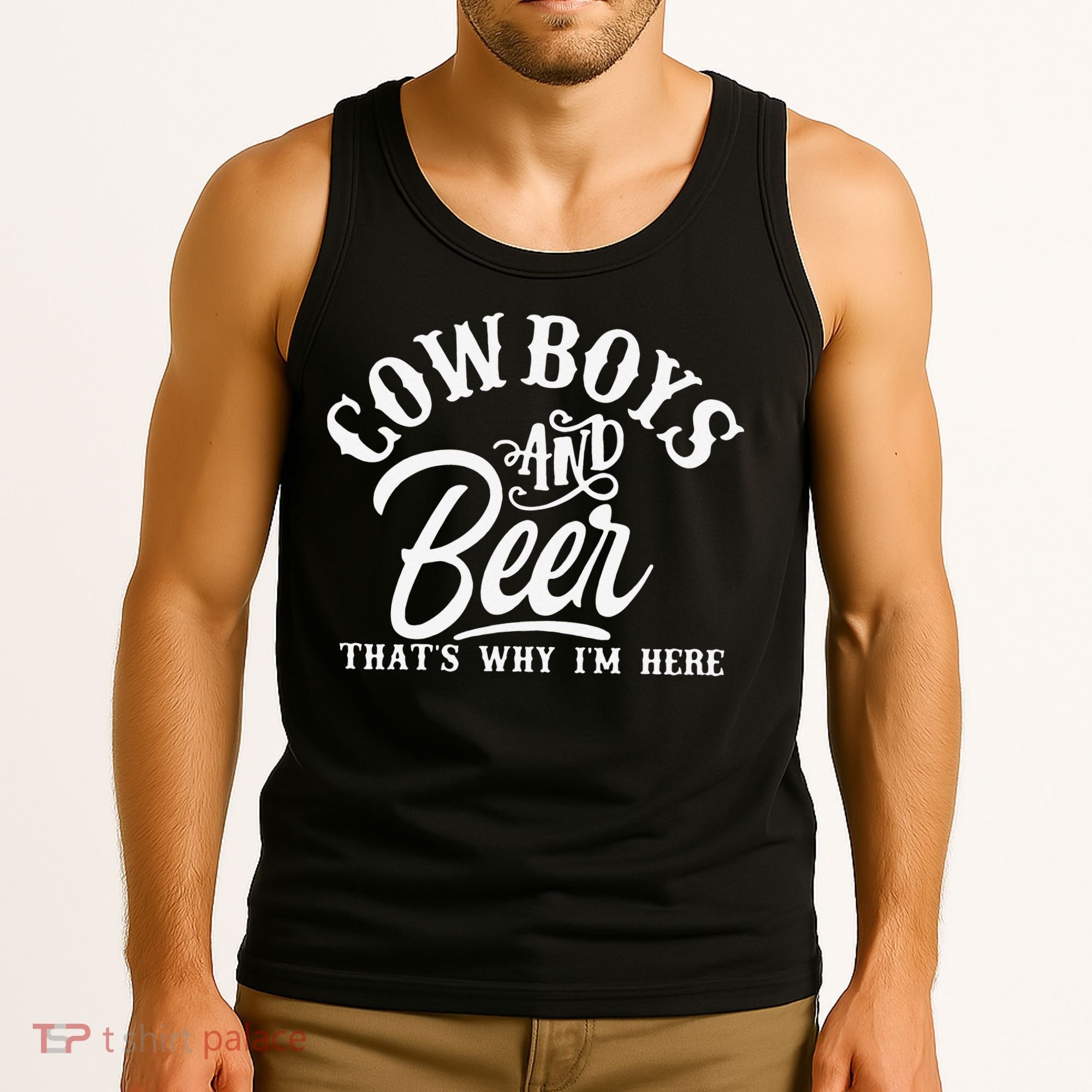 Cowboys And Beer Thats Why I'm Here Funny Beer Saying Tank Top