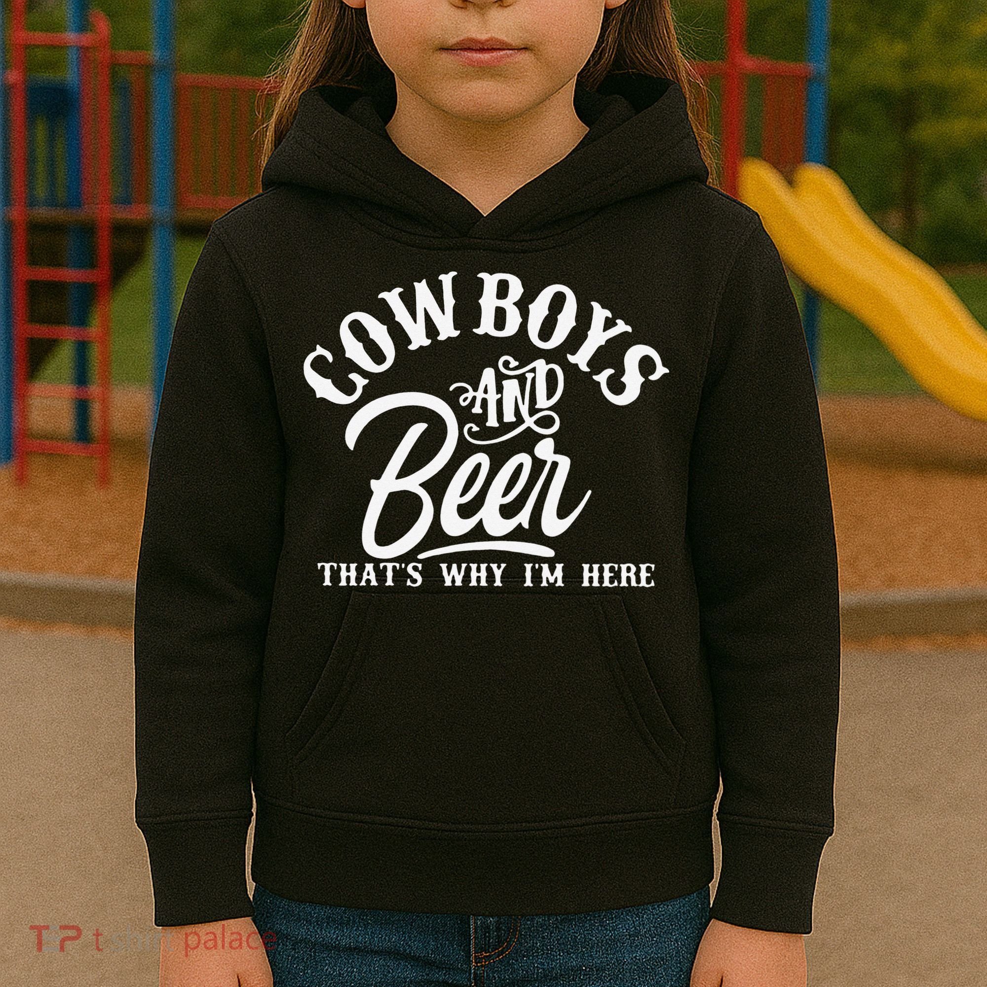 Cowboys And Beer Thats Why I'm Here Funny Beer Saying Kids Hoodie