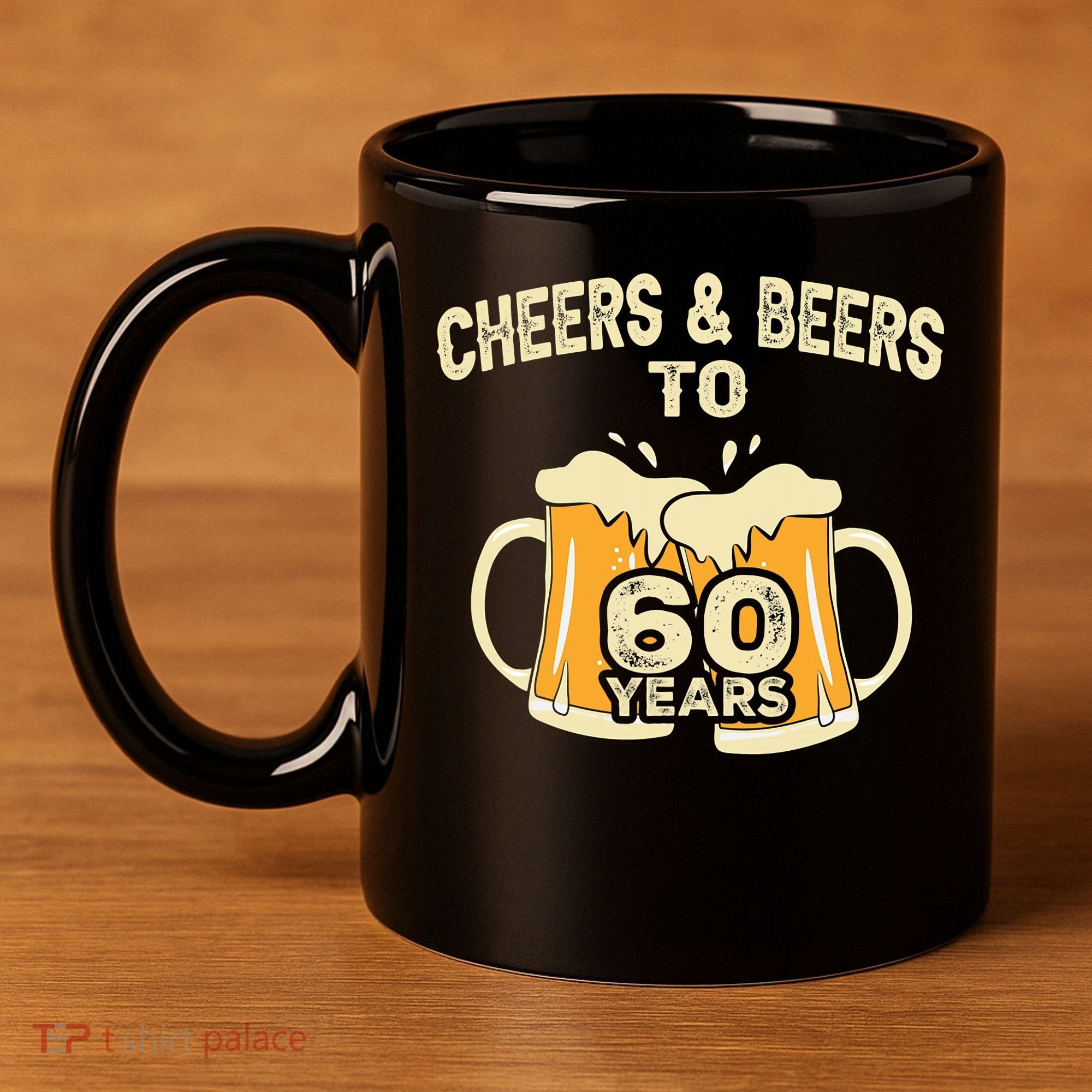 Cheers And Beers To 60 Years Old Birthday 60th Birthday 11oz C Handle Ceramic Mug