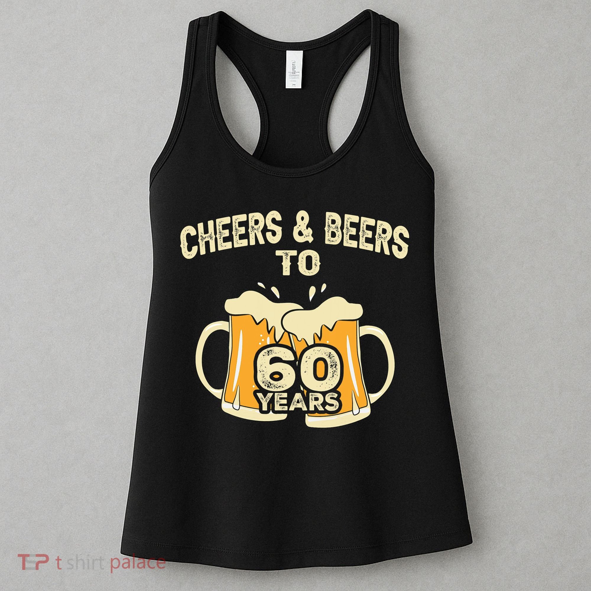 Cheers And Beers To 60 Years Old Birthday 60th Birthday Women's Tank Top