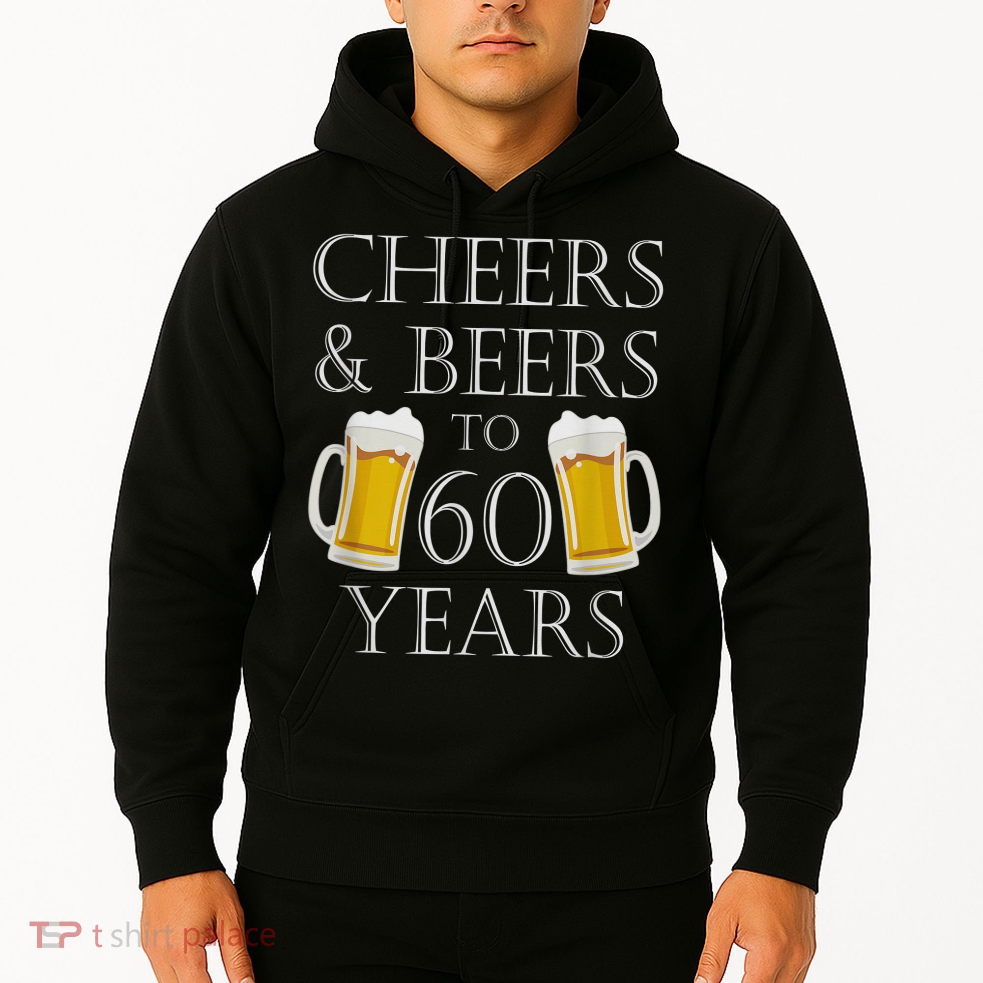 Cheers and Beers to 60 Years - 60th Birthday Gift Hoodie