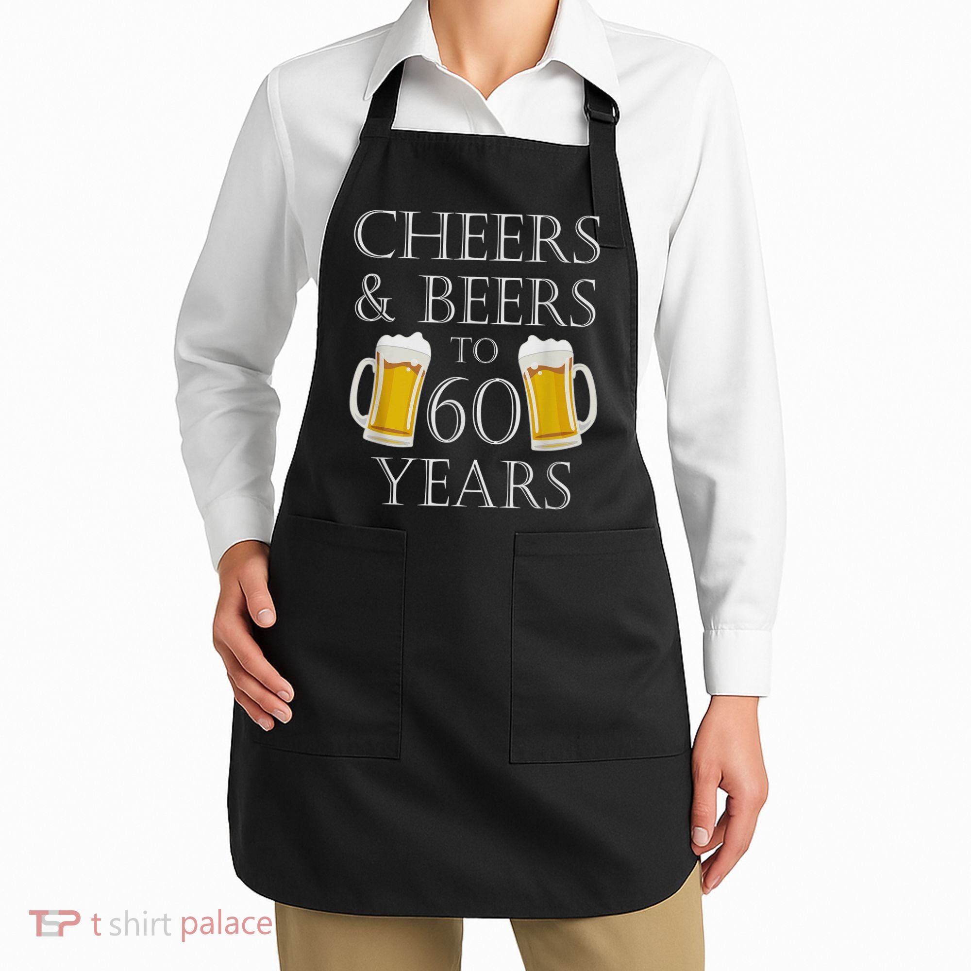 Cheers and Beers to 60 Years - 60th Birthday Gift Apron
