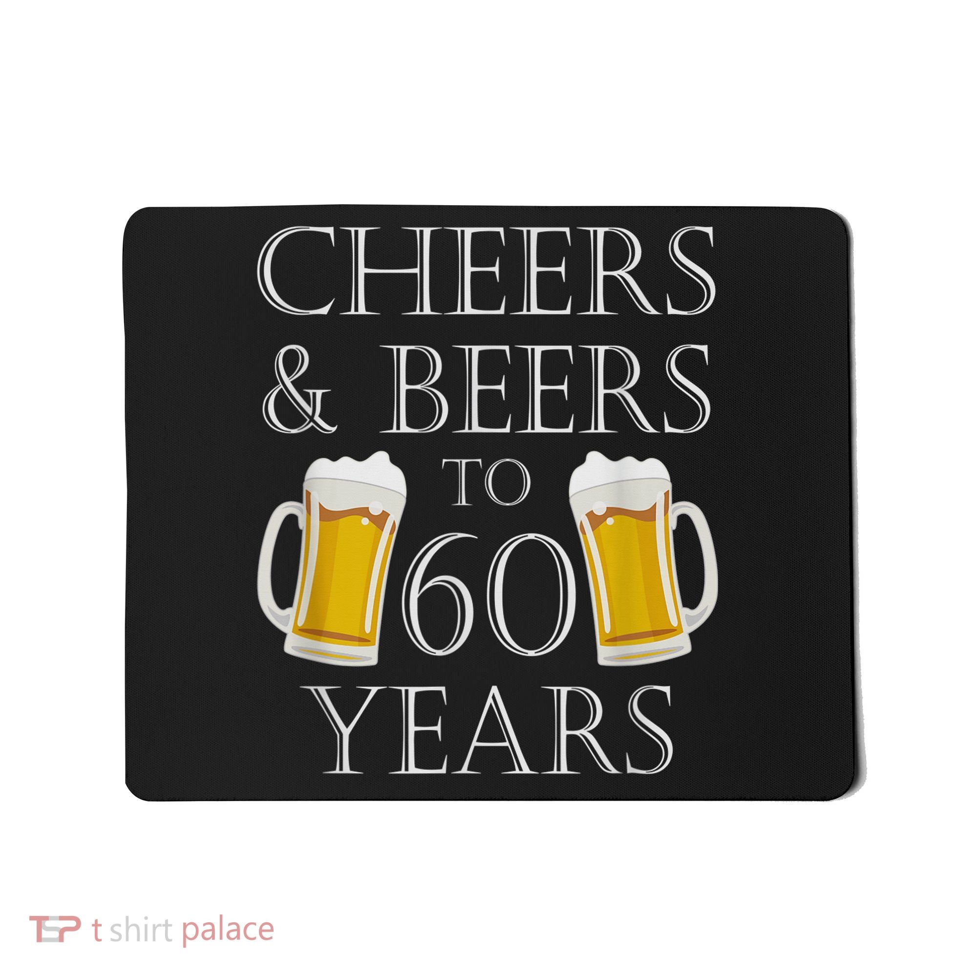 Cheers and Beers to 60 Years - 60th Birthday Gift Mousepad