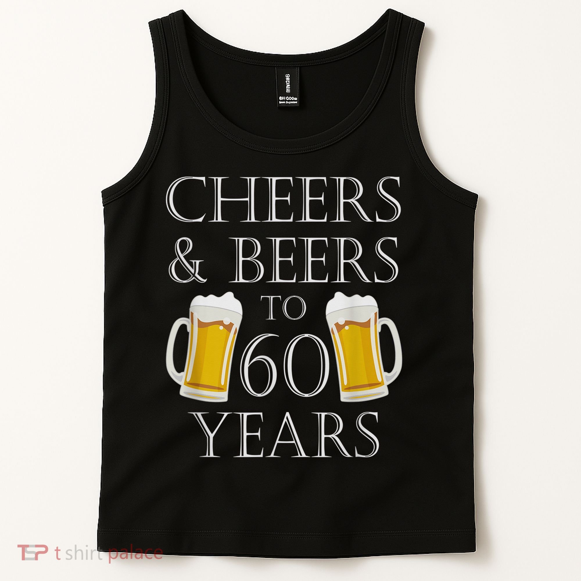 Cheers and Beers to 60 Years - 60th Birthday Gift Tank Top