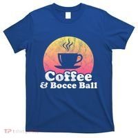 Coffee And Bocce Ball Cool Gift T-Shirt thumb 0