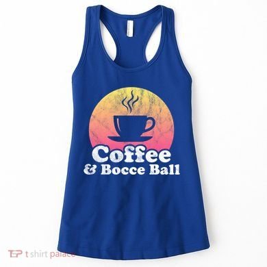 Coffee And Bocce Ball Cool Gift Women's Tank Top