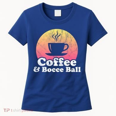 Coffee And Bocce Ball Cool Gift Women's T-Shirt