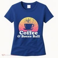 Coffee And Bocce Ball Cool Gift Women's T-Shirt thumb 0