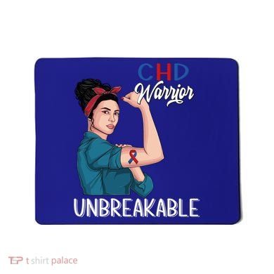 Chd Awareness Congenital Heart Defect Warrior Unbreakable Gift Mousepad