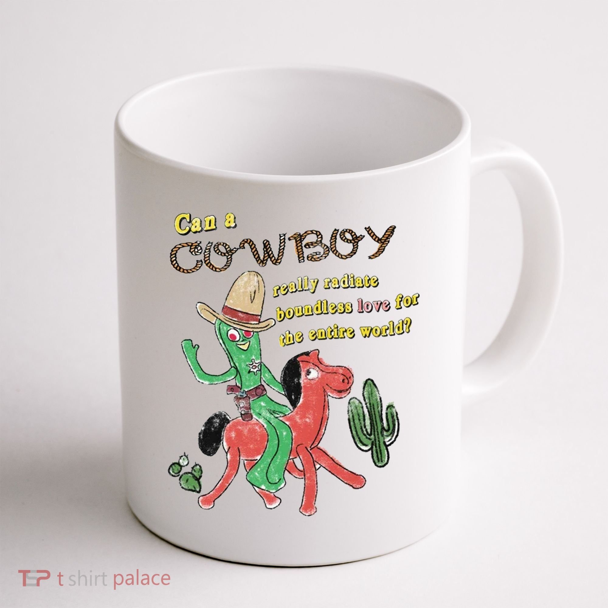 Can A Cowboy Really Radiate Boundless Love For The Entire World Coffee Mug