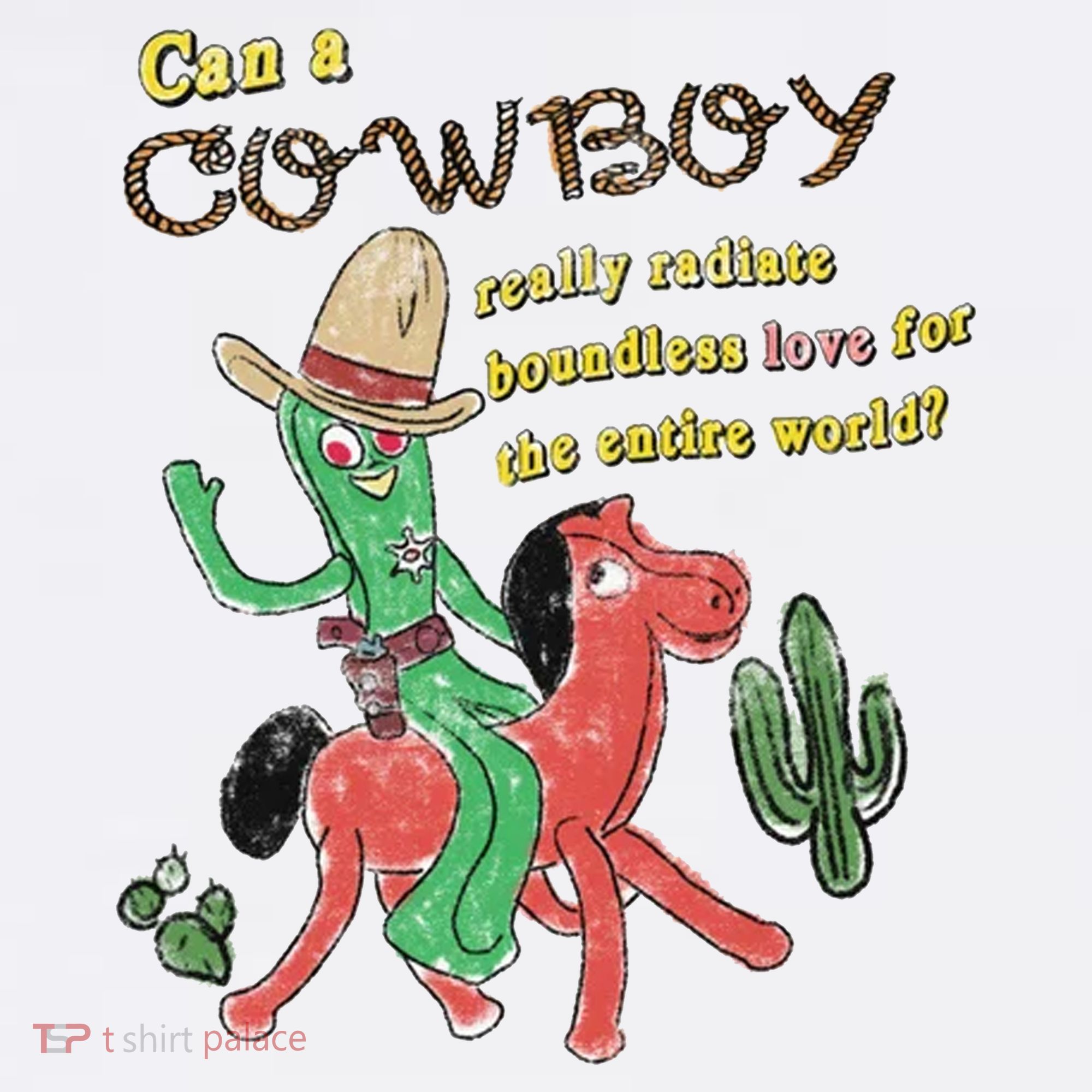 Can A Cowboy Really Radiate Boundless Love For The Entire World Women's Tank Top