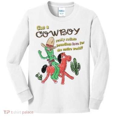 Can A Cowboy Really Radiate Boundless Love For The Entire World Kids Long Sleeve Shirt