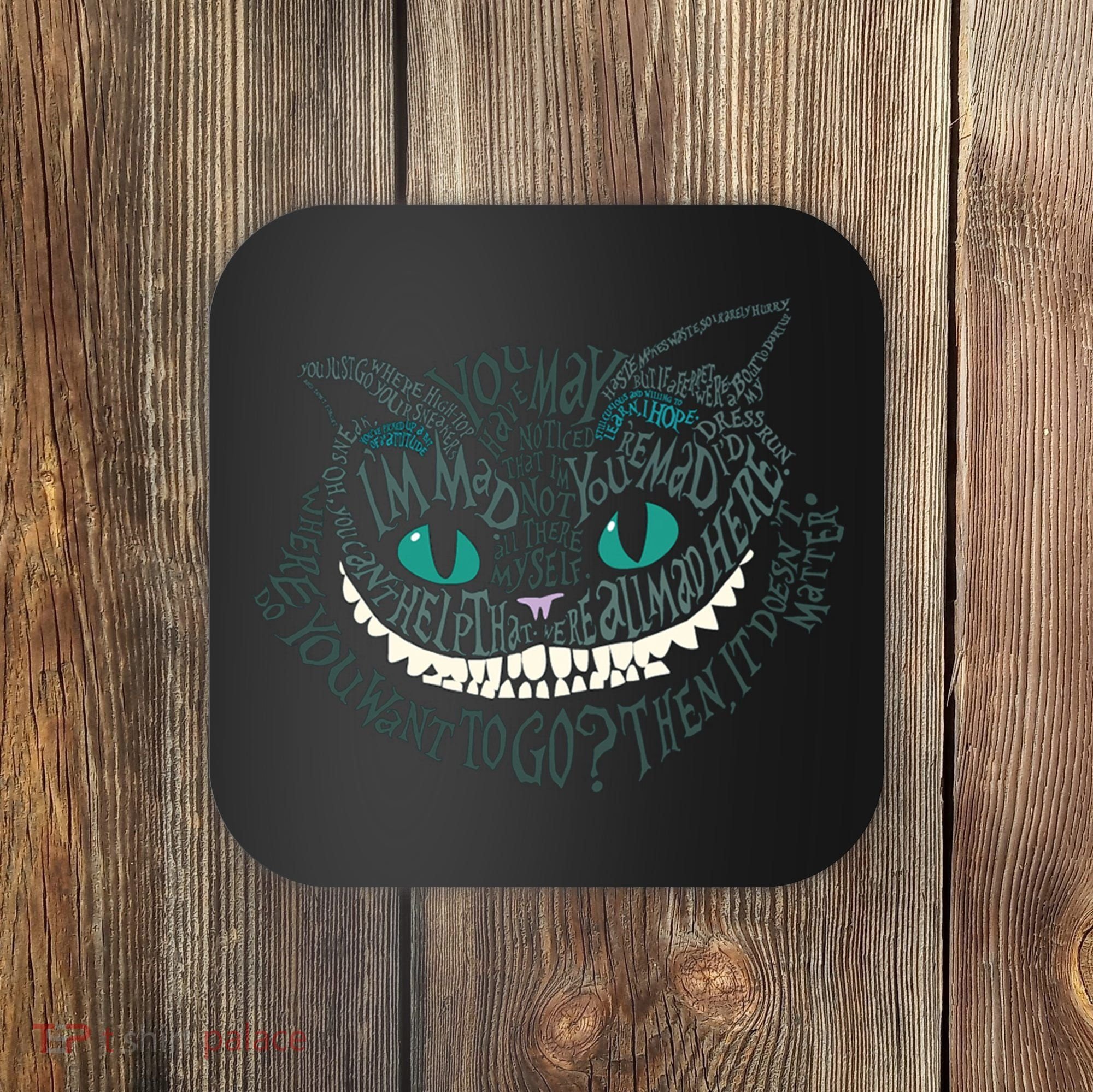 Cheshire Alice Cat We're All Mad Here Wonderland Coaster