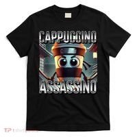 Cappuccino Assassino Coffee Lovers Italian Brainrot Meme  T-Shirt thumb 0