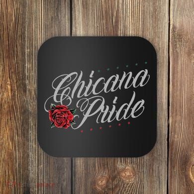 Chicano And Chicana For Chicana Pride Coaster