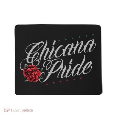 Chicano And Chicana For Chicana Pride Mousepad