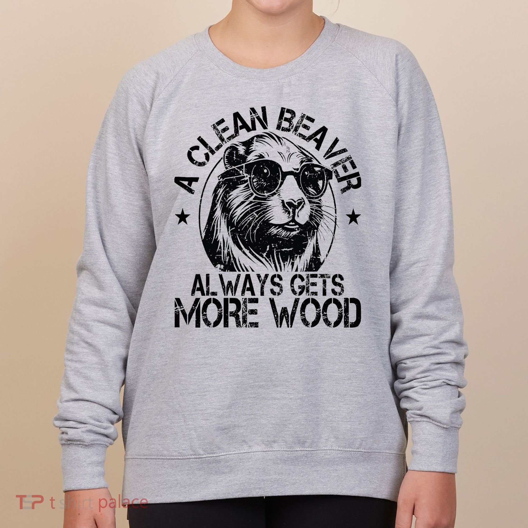 Cute American Clean Beaver Always Gets More Wood Beaver Love Women's Sweatshirt