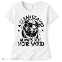 Cute American Clean Beaver Always Gets More Wood Beaver Love Women's T-Shirt thumb 0