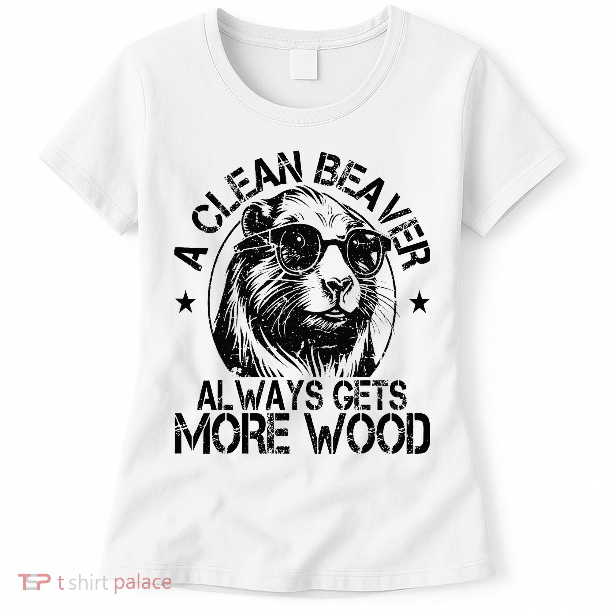 Cute American Clean Beaver Always Gets More Wood Beaver Love Women's T-Shirt