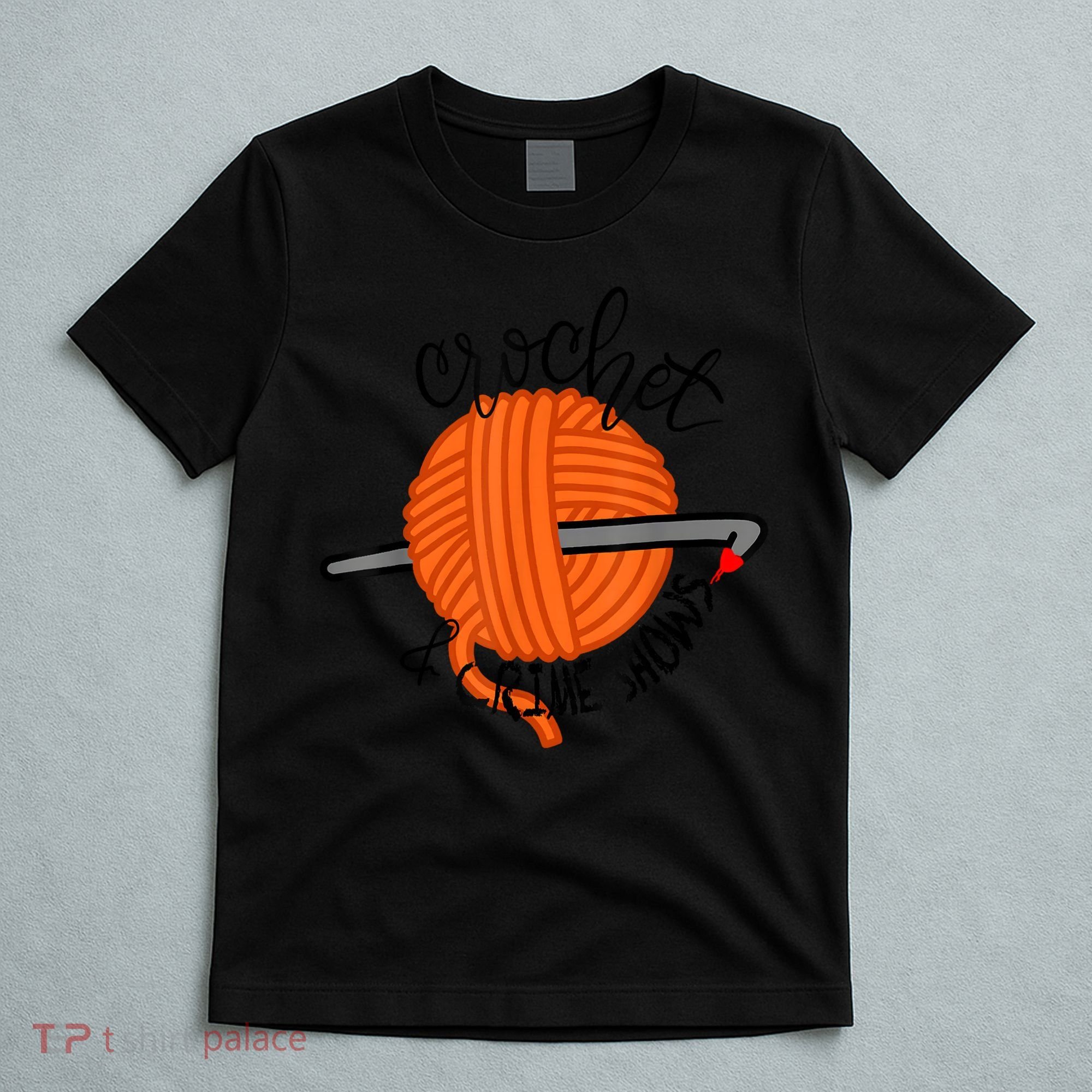 Crochet And Crimes Shows Funny True Crime Crocheting Lover T-Shirt