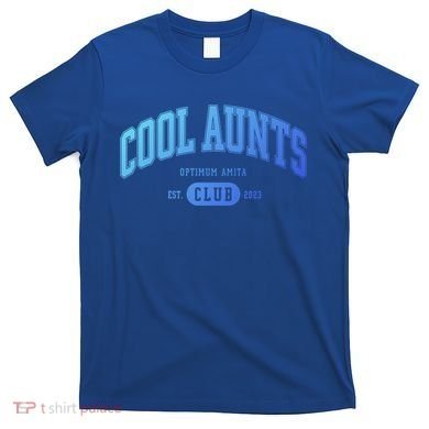 Cool Aunts Club Gift T-Shirt