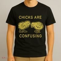 CHICKS ARE CONFUSING T-Shirt thumb 3