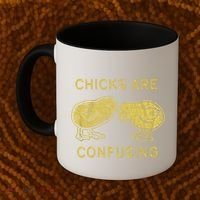 CHICKS ARE CONFUSING Coffee Mug thumb 2