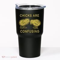 CHICKS ARE CONFUSING Tumbler thumb 0