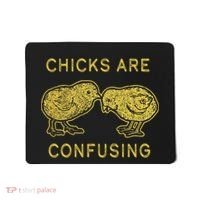 CHICKS ARE CONFUSING Mousepad thumb 0