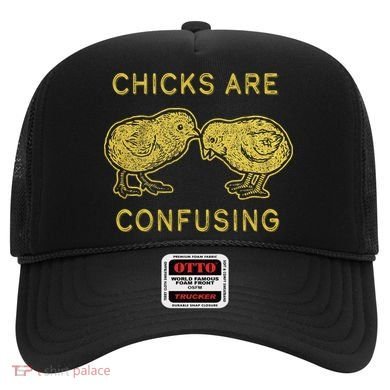 CHICKS ARE CONFUSING Hat