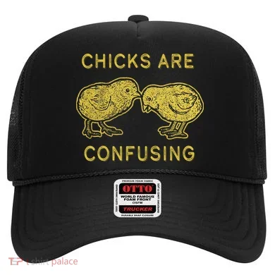 CHICKS ARE CONFUSING Hat