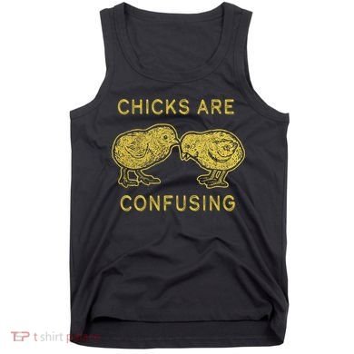 CHICKS ARE CONFUSING Tank Top