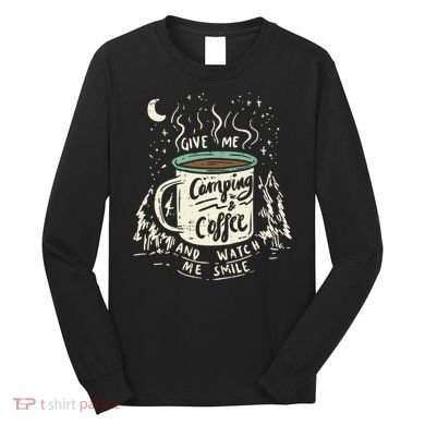 Camping And Coffee Long Sleeve Shirt