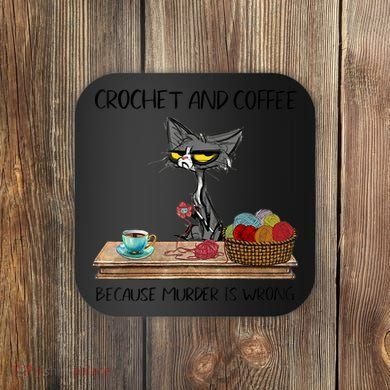 Crochet And Coffee Because Murder Is Wrong Croche Cat Coaster