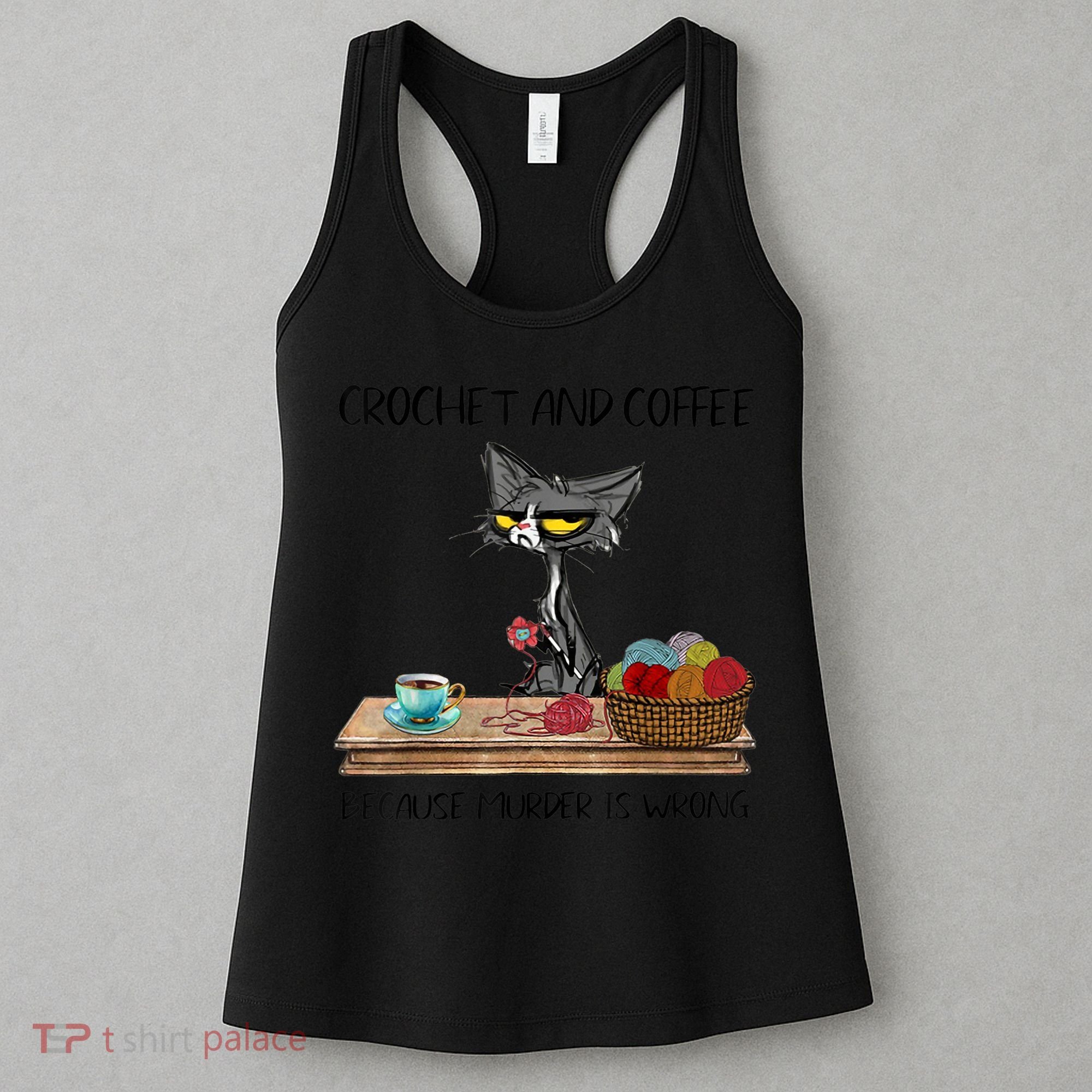 Crochet And Coffee Because Murder Is Wrong Croche Cat Women's Tank Top