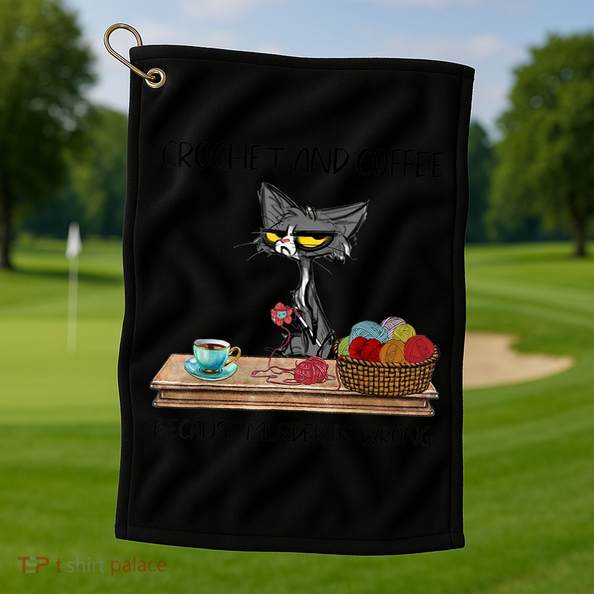 Crochet And Coffee Because Murder Is Wrong Croche Cat Golf Towel