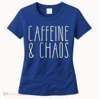 Caffeine And Chaos Gift I Need Coffee Gift Coffee Lover Great Gift Women's T-Shirt thumb 0