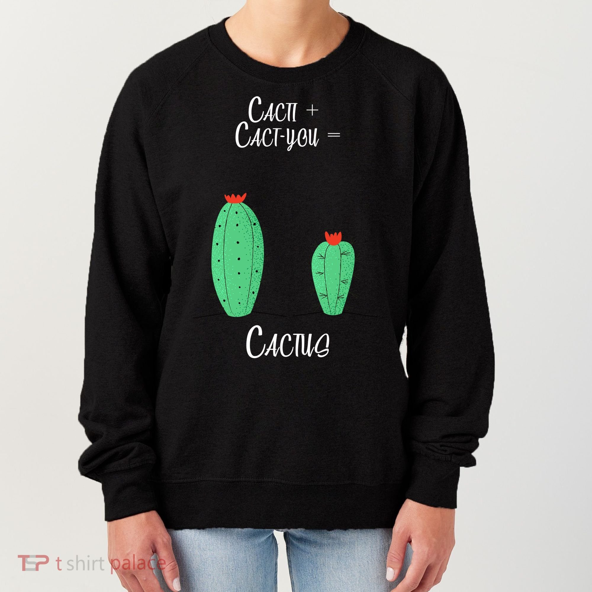 Cacti Cact-You Equals Cactus Women's Sweatshirt