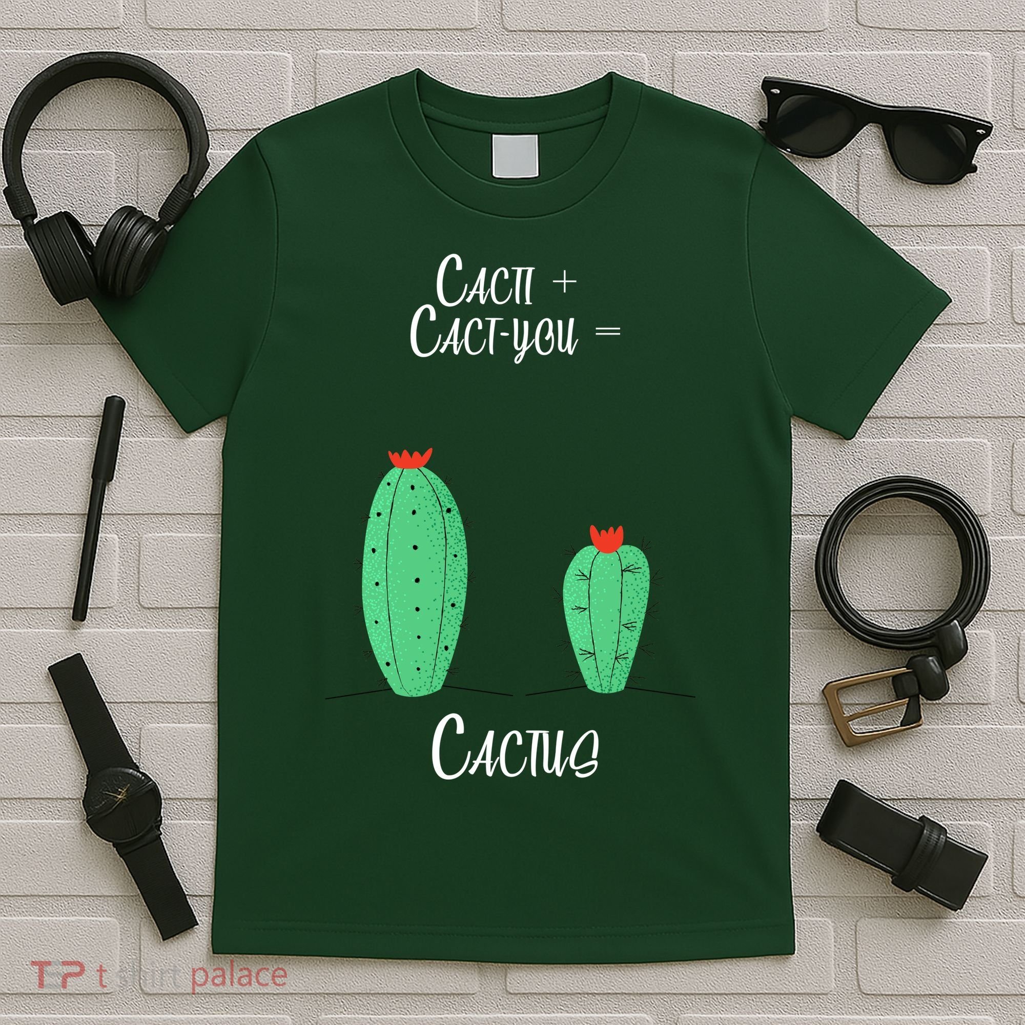 Cacti Cact-You Equals Cactus T-Shirt
