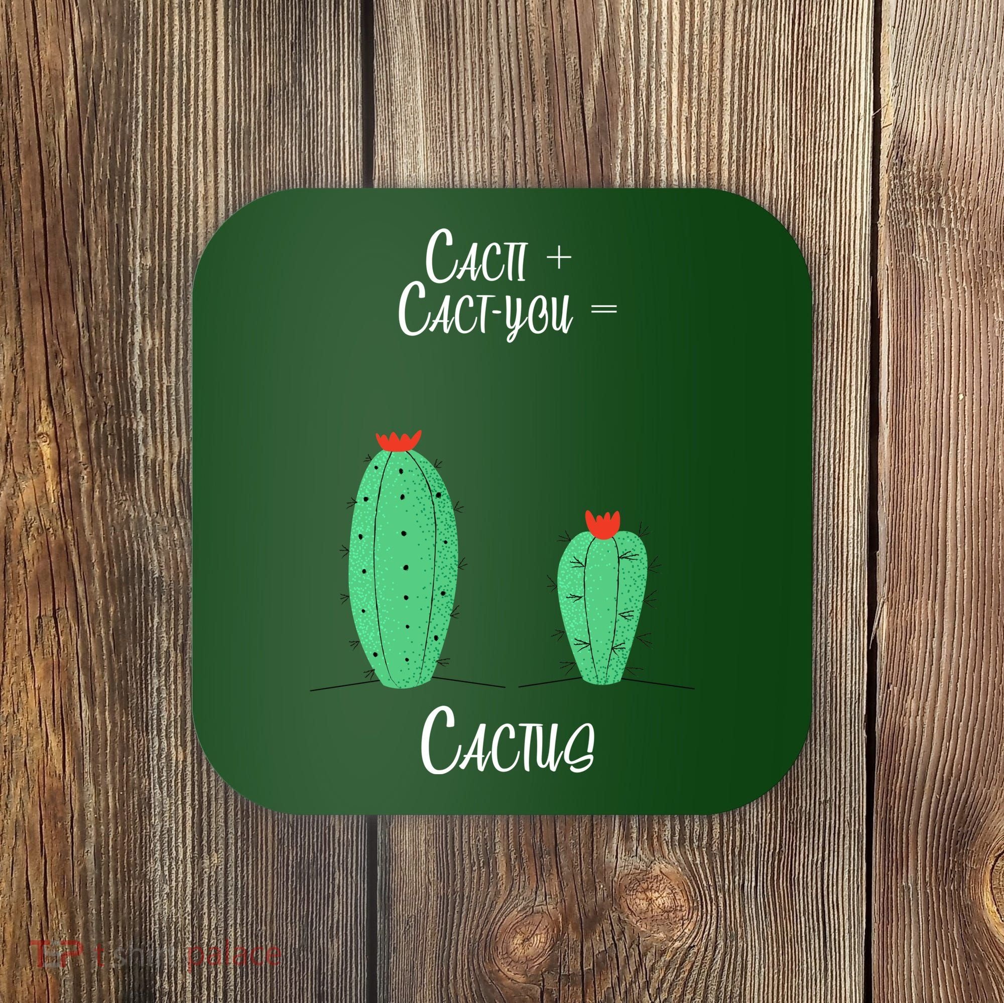 Cacti Cact-You Equals Cactus Coaster