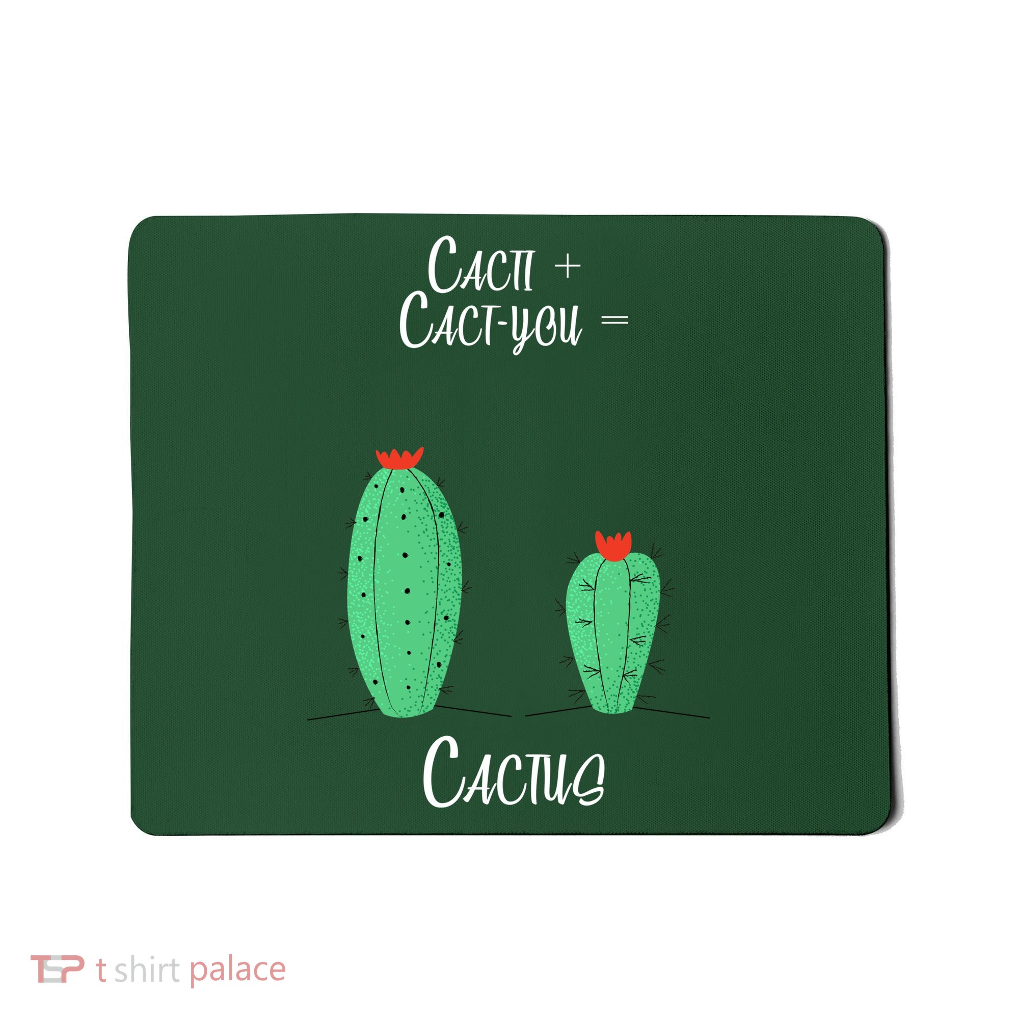 Cacti Cact-You Equals Cactus Mousepad