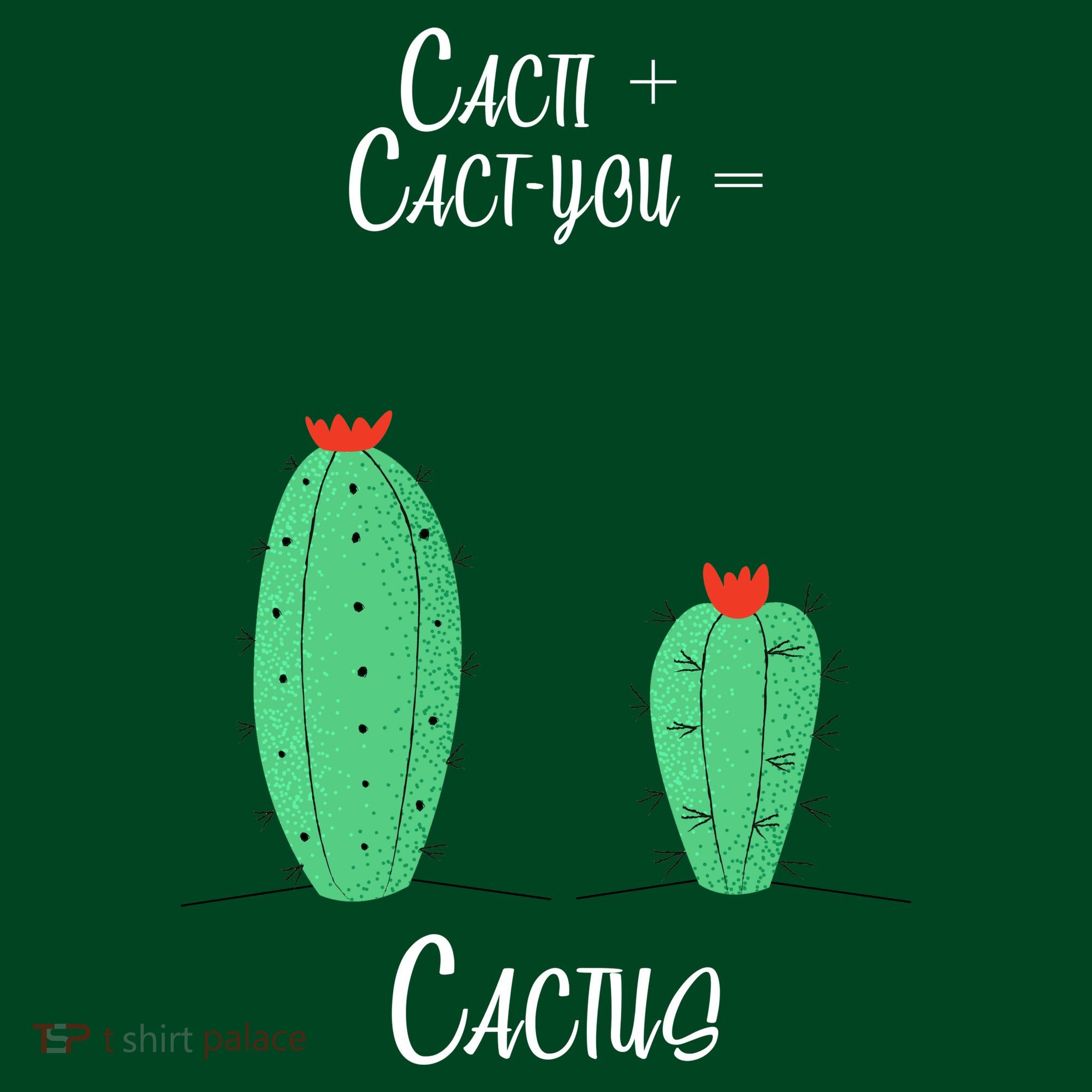 Cacti Cact-You Equals Cactus Women's T-Shirt