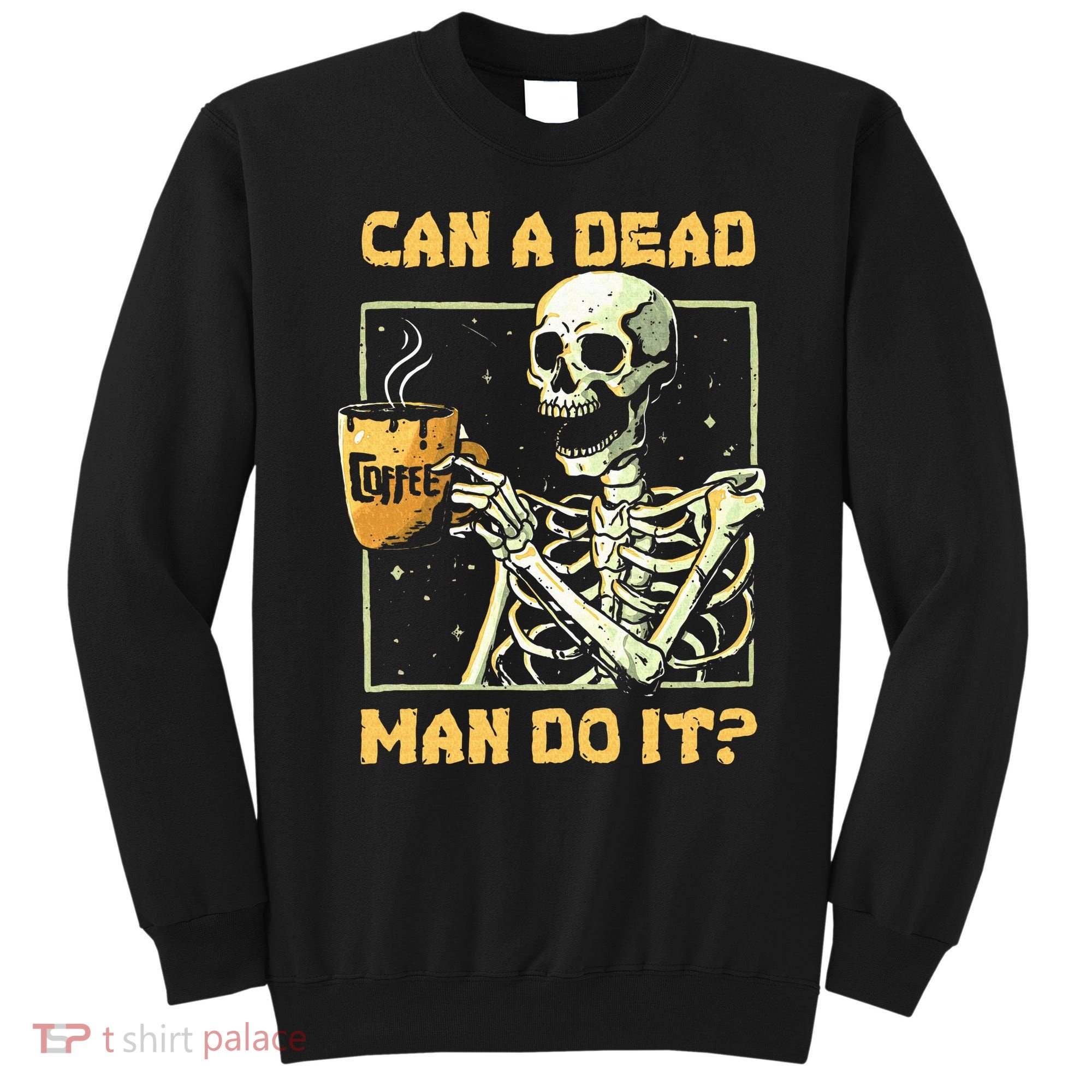 Can A Dead Man Do It Funny Halloween ABA Behavior Analysis Sweatshirt