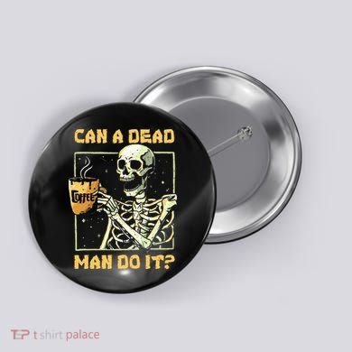 Can A Dead Man Do It Funny Halloween ABA Behavior Analysis Button