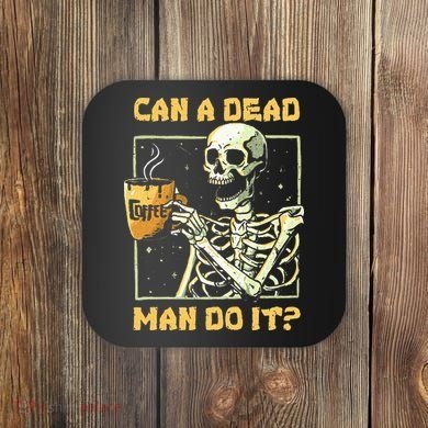 Can A Dead Man Do It Funny Halloween ABA Behavior Analysis Coaster