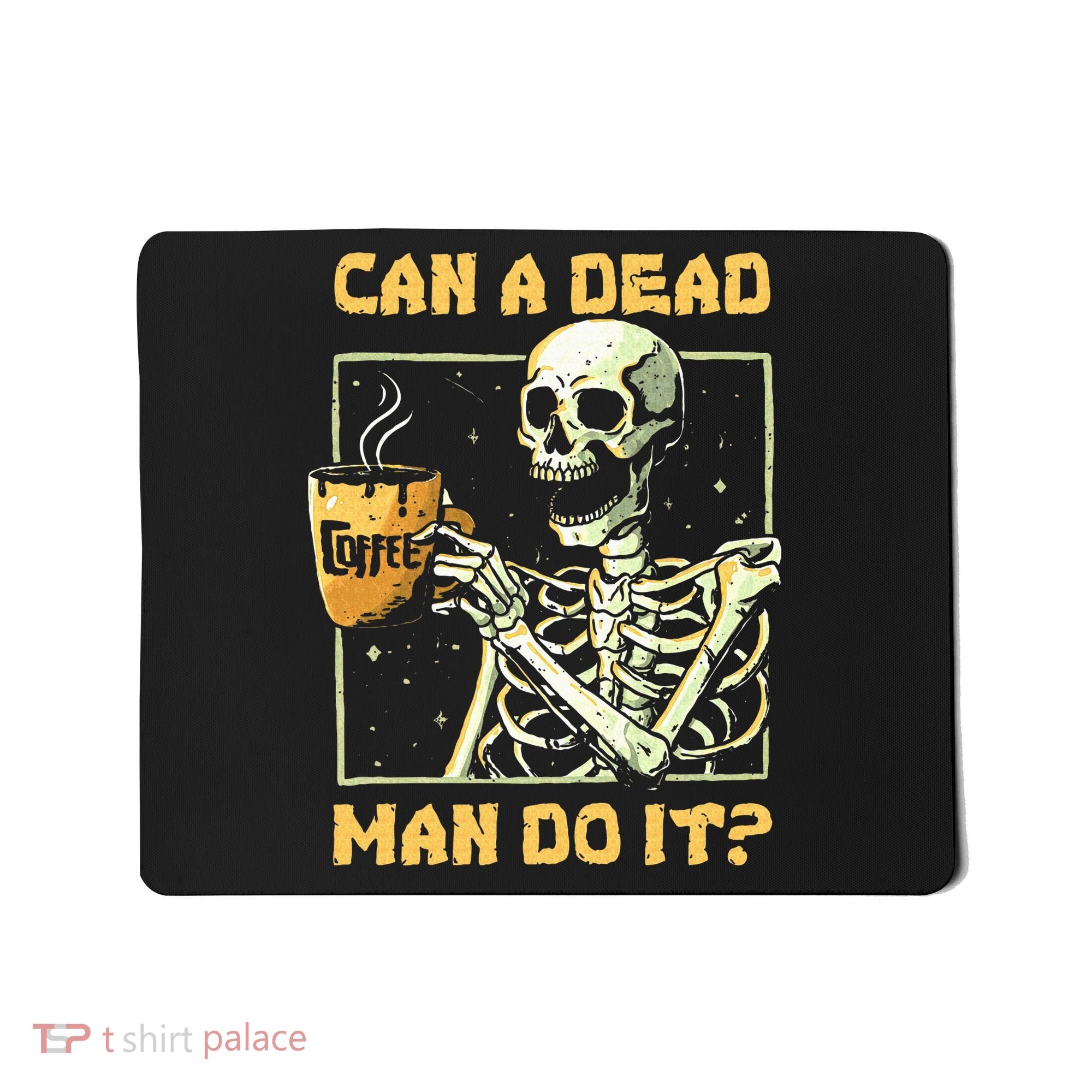 Can A Dead Man Do It Funny Halloween ABA Behavior Analysis Mousepad