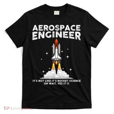 Cool Aerospace Engineer For Men Women Aerospace Engineering T-Shirt